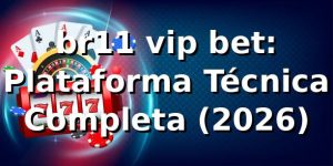 br11 vip bet: Plataforma Técnica Completa (2026) 🎯